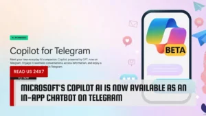 Microsoft's Copilot AI is Now Available as an In-App Chatbot on Telegram