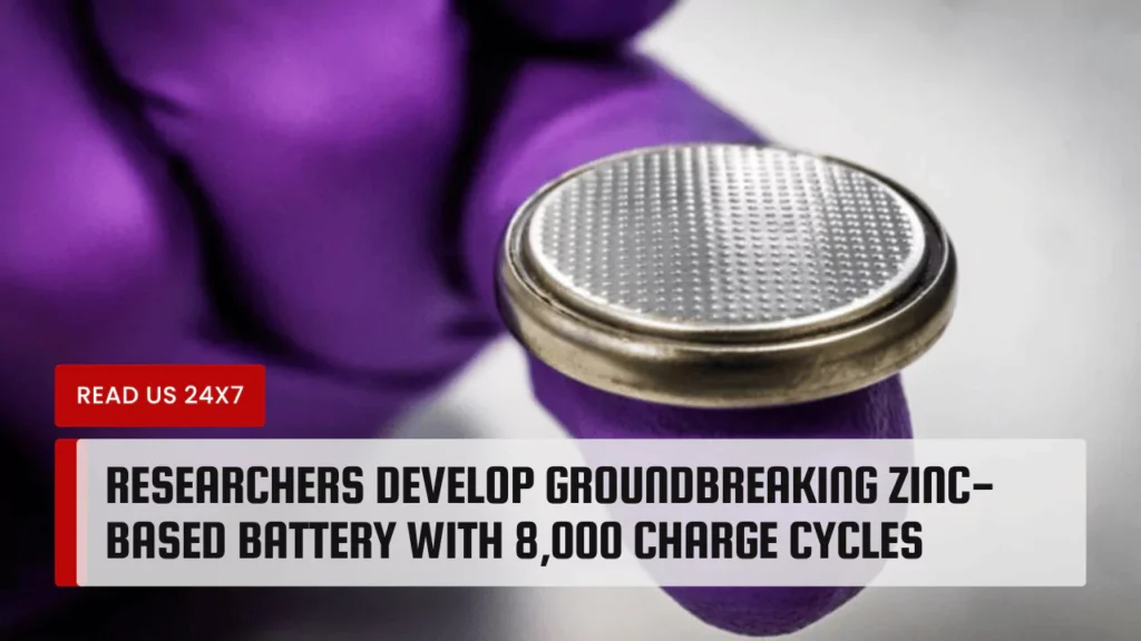 Researchers Develop Groundbreaking Zinc-Based Battery with 8,000 Charge Cycles