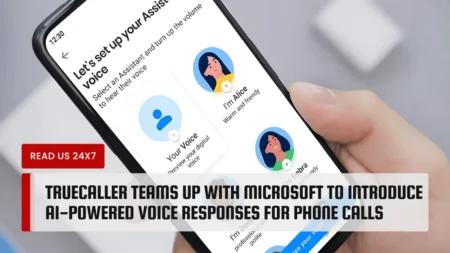 Truecaller Teams Up with Microsoft to Introduce AI-Powered Voice Responses for Phone Calls