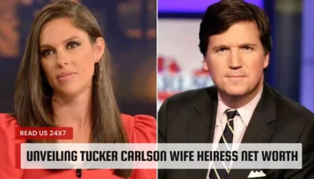 Unveiling Tucker Carlson Wife Heiress Net Worth