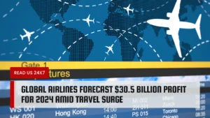 Global Airlines Forecast $30.5 Billion Profit For 2024 Amid Travel Surge