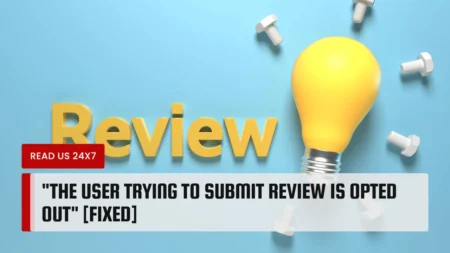 The User Trying To Submit Review Is Opted Out