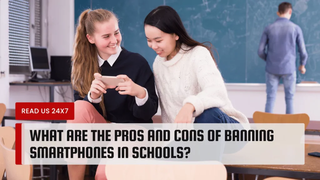 What Are the Pros and Cons of Banning Smartphones in Schools