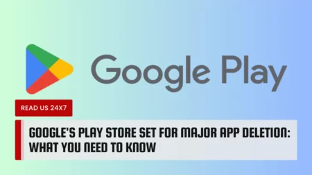 Google's Play Store Set for Major App Deletion