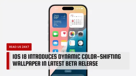 iOS 18 Introduces Dynamic Color-Shifting Wallpaper in Latest Beta Release