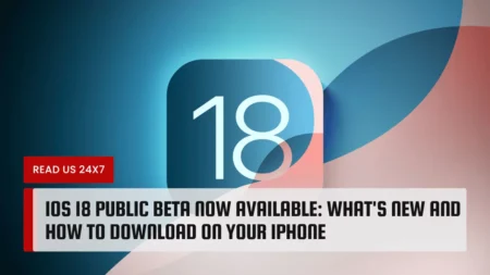 iOS 18 Public Beta Now Available: What's New and How to Download on Your iPhone
