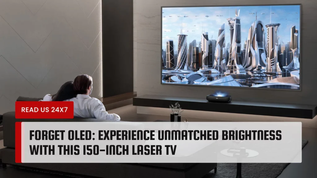 Forget OLED: Experience Unmatched Brightness with This 150-Inch Laser TV