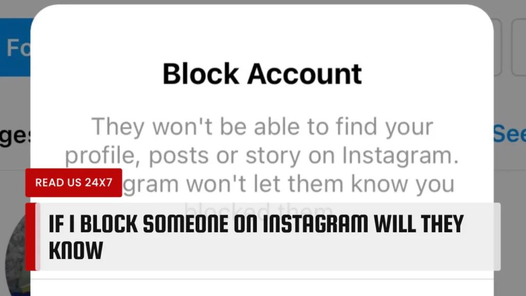 If I Block Someone on Instagram Will They Know