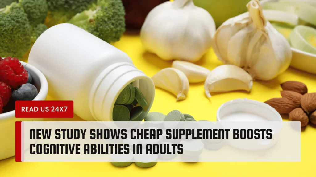 New Study Shows Cheap Supplement Boosts Cognitive Abilities in Adults