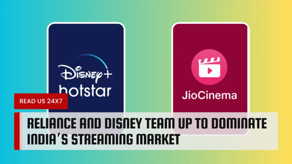 Reliance and Disney Team Up to Dominate India’s Streaming Market