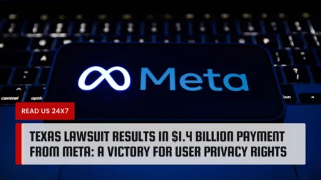 Texas Lawsuit Results in $1.4 Billion Payment from Meta: A Victory for User Privacy Rights