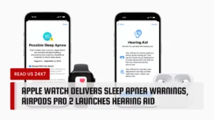 Apple Watch Delivers Sleep Apnea Warnings, AirPods Pro 2 Launches Hearing Aid