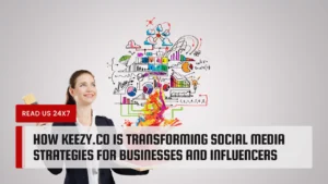 How Keezy.co is Transforming Social Media Strategies for Businesses and Influencers