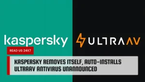 Kaspersky Removes Itself, Auto-Installs UltraAV Antivirus Unannounced