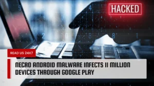 Necro Android Malware Infects 11 Million Devices Through Google Play