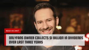 OnlyFans Owner Collects $1 Billion in Dividends Over Last Three Years