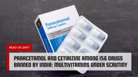 Paracetamol and Cetirizine Among 156 Drugs Banned by India