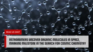 Recently, scientists found complex organic molecules in an interstellar cloud. This finding opens new doors in the study of cosmic chemistry.