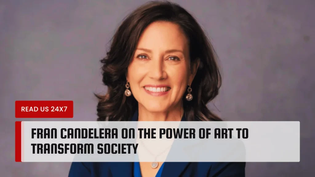 Fran Candelera on the Power of Art to Transform Society