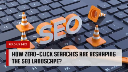 how zero click searches are reshaping the seo landscape