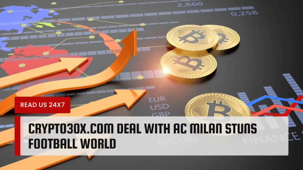 Crypto30x.com Deal with AC Milan
